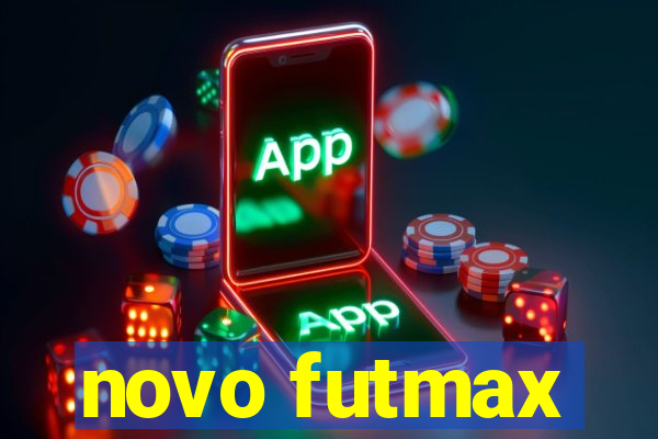 novo futmax